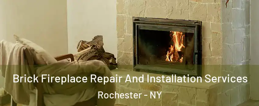  Brick Fireplace Repair And Installation Services Rochester - NY