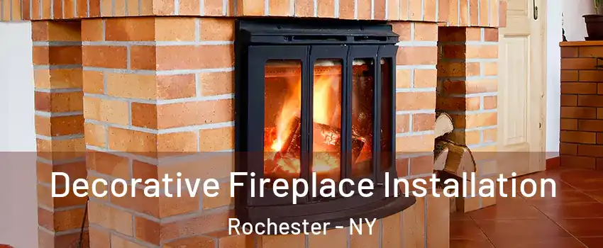  Decorative Fireplace Installation Rochester - NY