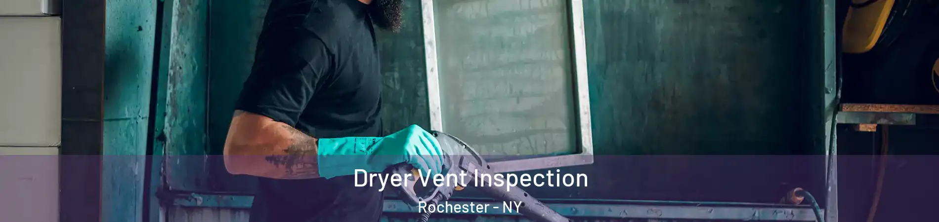  Dryer Vent Inspection Rochester - NY