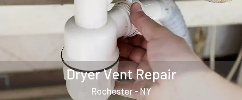  Dryer Vent Repair Rochester - NY