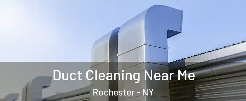  Duct Cleaning Near Me Rochester - NY