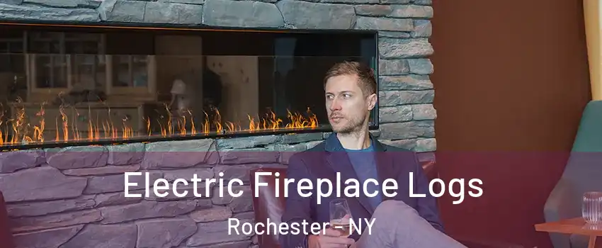  Electric Fireplace Logs Rochester - NY