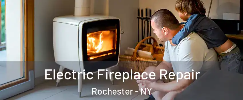  Electric Fireplace Repair Rochester - NY