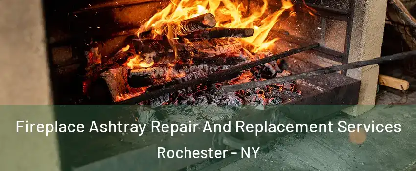  Fireplace Ashtray Repair And Replacement Services Rochester - NY