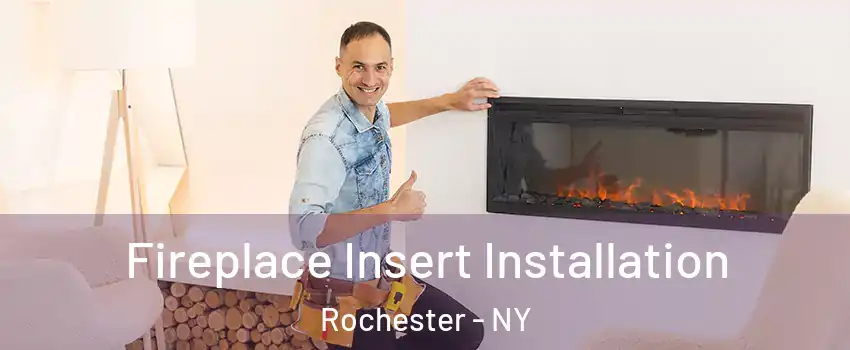  Fireplace Insert Installation Rochester - NY