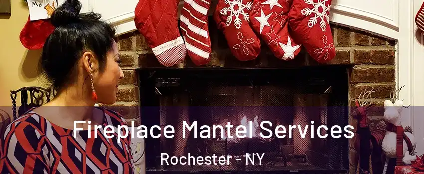  Fireplace Mantel Services Rochester - NY