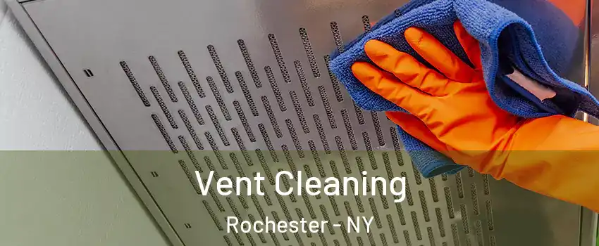  Vent Cleaning Rochester - NY