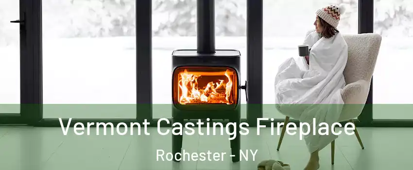  Vermont Castings Fireplace Rochester - NY